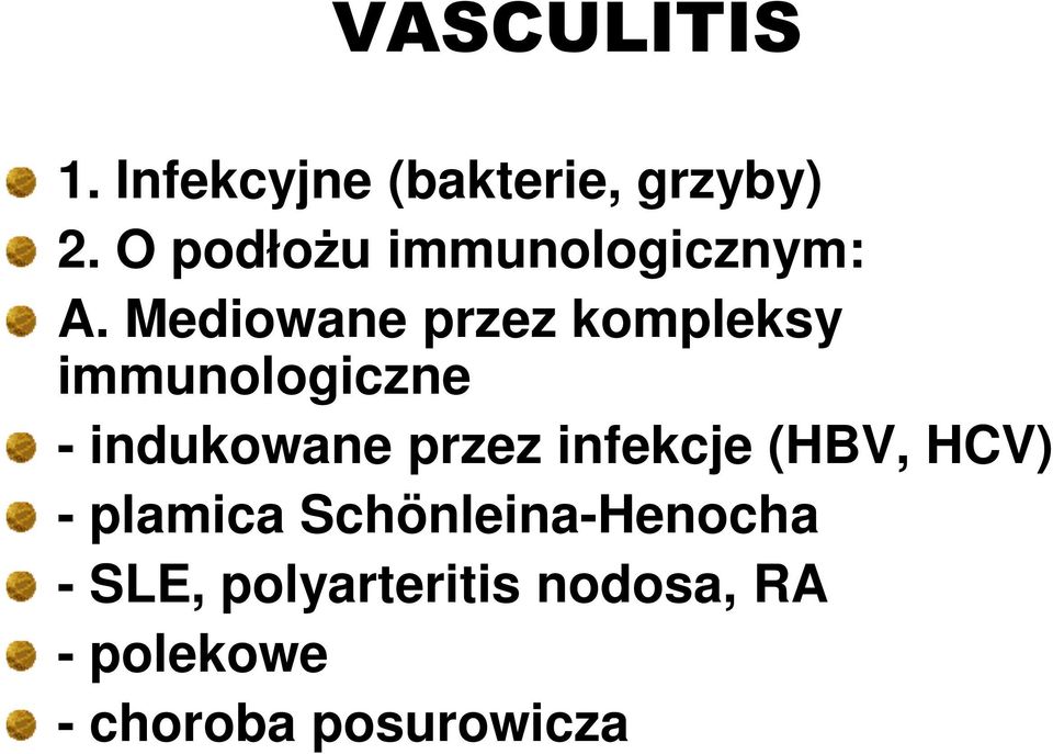 Mediowane przez kompleksy immunologiczne - indukowane przez