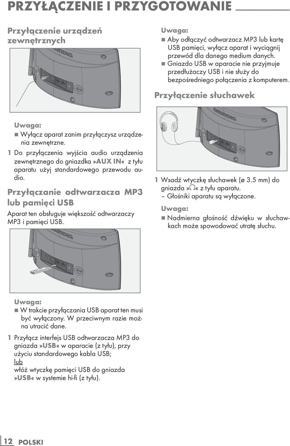 Przyłączenie słuchawek 7 Wyłącz aparat zanim przyłączysz urządzenia zewnętrzne.