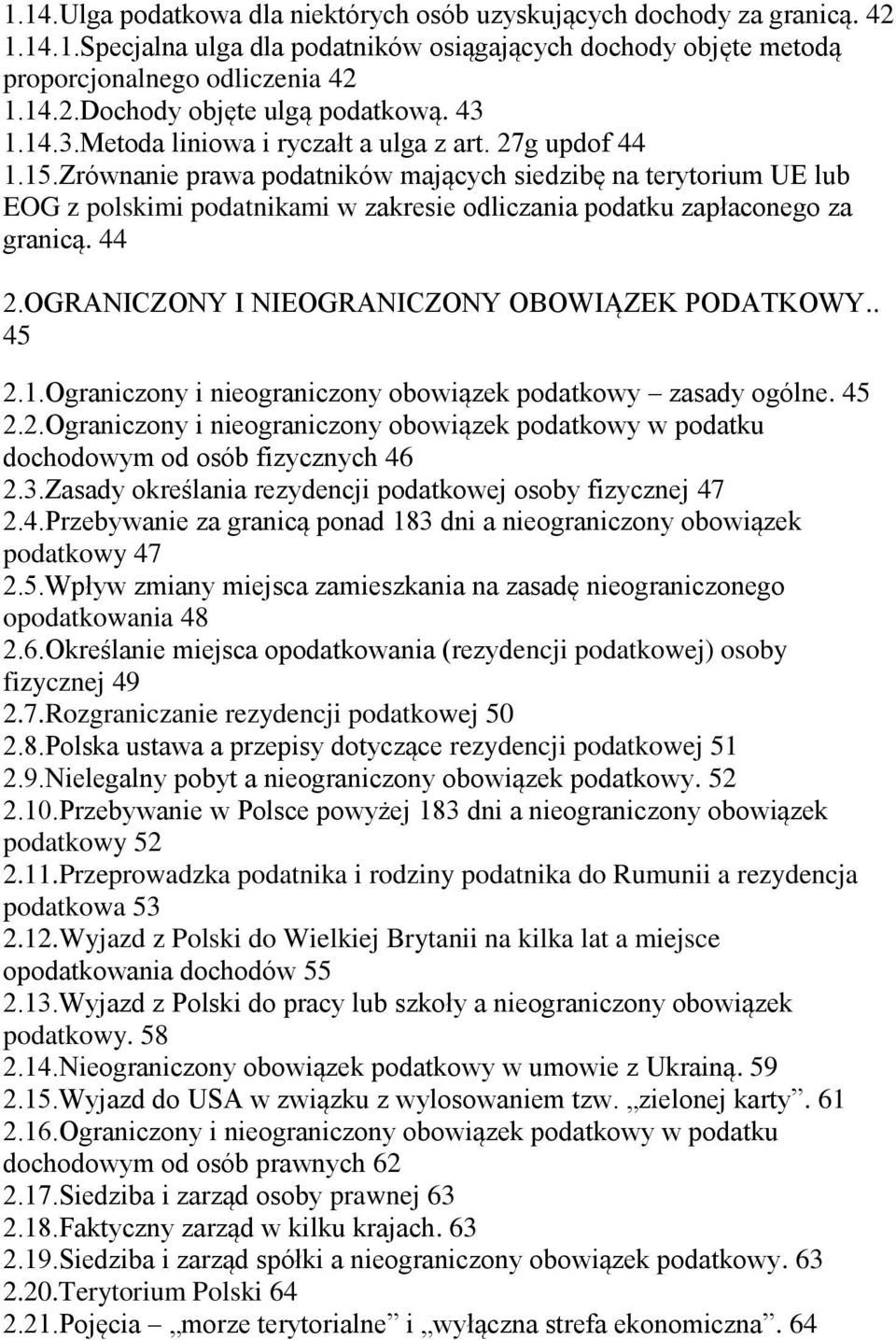 Zrównanie prawa podatników mających siedzibę na terytorium UE lub EOG z polskimi podatnikami w zakresie odliczania podatku zapłaconego za granicą. 44 2.