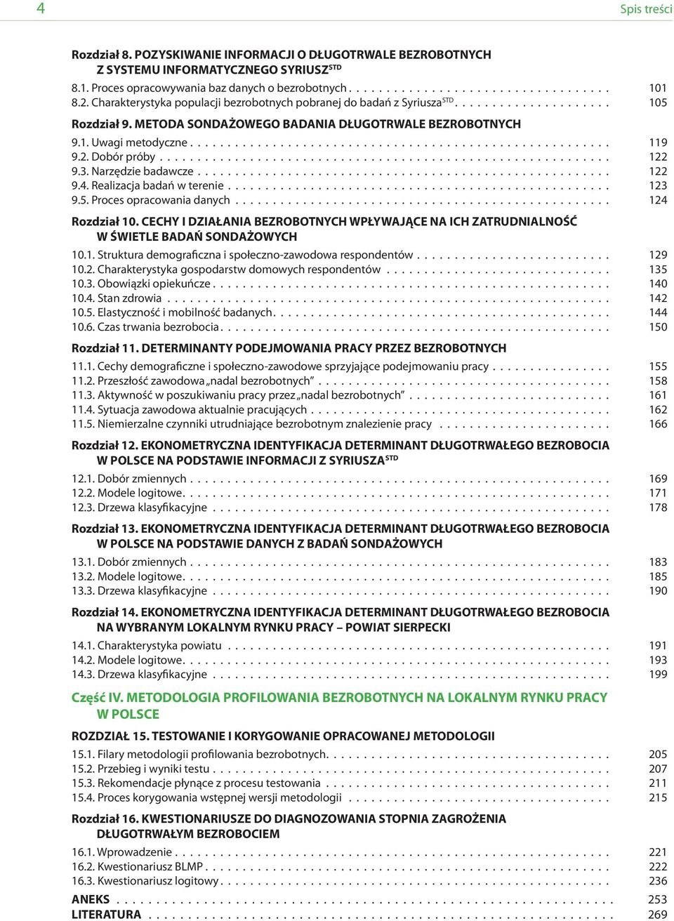 2. Dobór próby............................................................ 122 9.3. Narzędzie badawcze....................................................... 122 9.4. Realizacja badań w terenie.