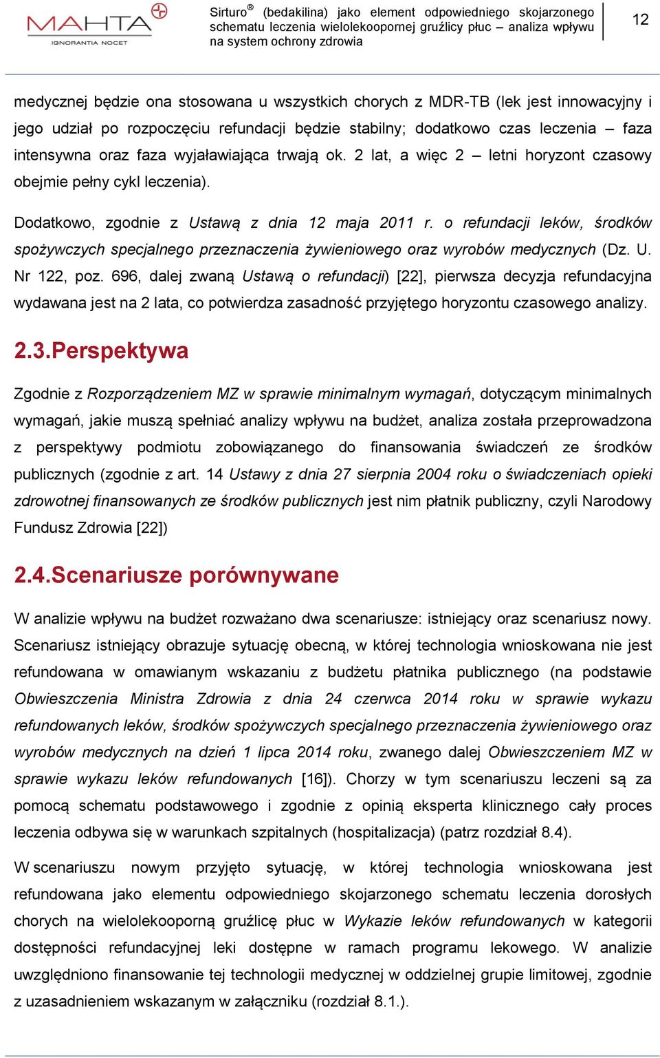 o refundacji leków, środków spożywczych specjalnego przeznaczenia żywieniowego oraz wyrobów medycznych (Dz. U. Nr 122, poz.