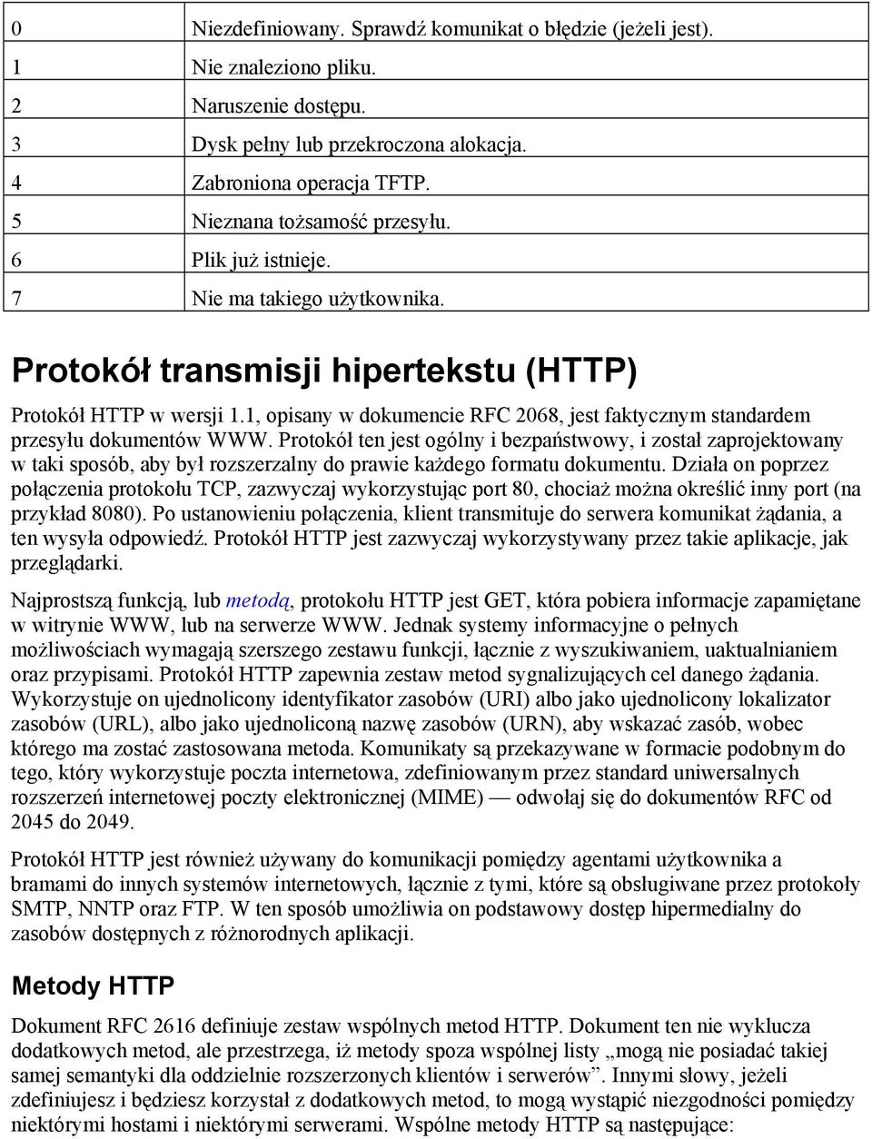 1, opisany w dokumencie RFC 2068, jest faktycznym standardem przesyłu dokumentów WWW.