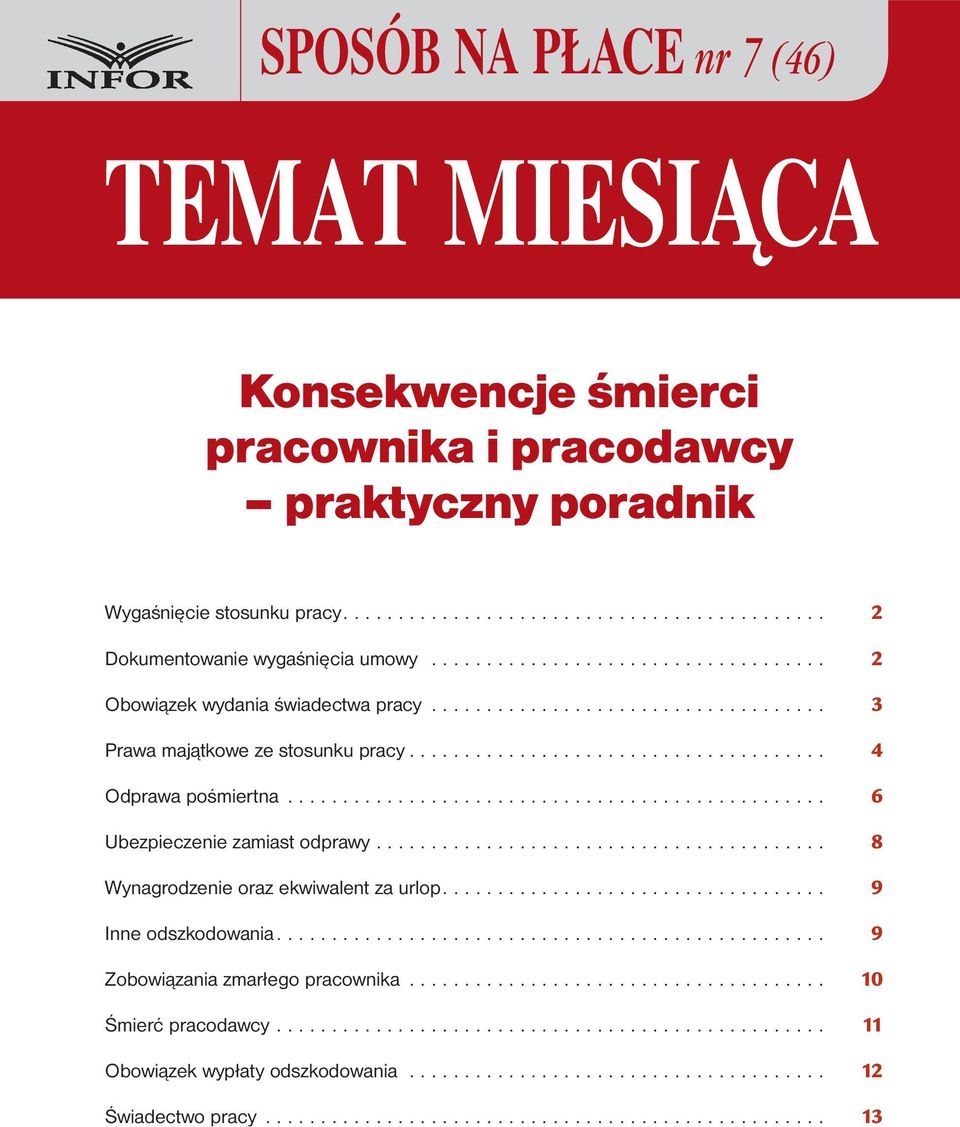 .. 2 Dokumentowanie wygaśnięcia umowy... 2 Obowiązek wydania świadectwa pracy... 3 Prawa majątkowe ze stosunku pracy.