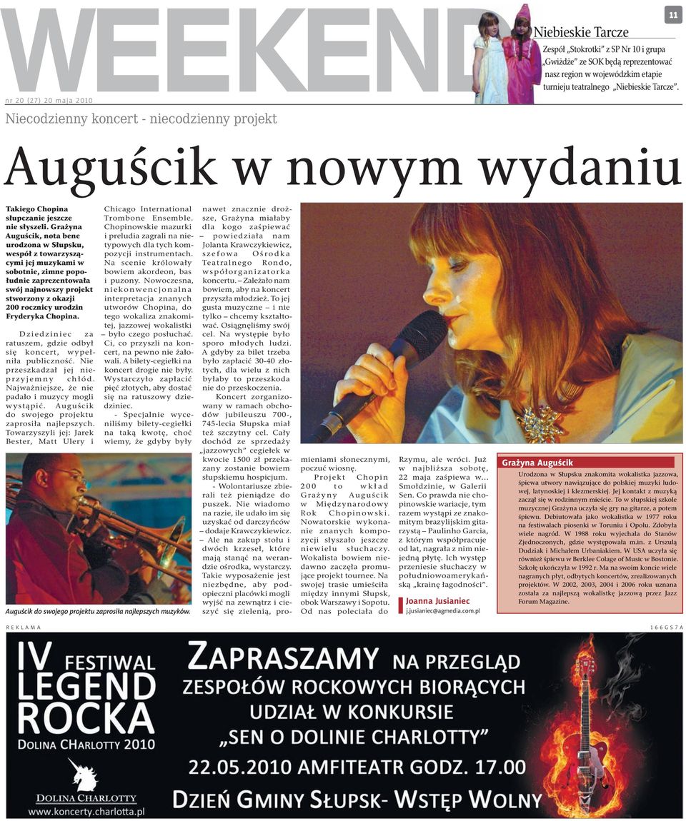 Grażyna Auguścik, nota bene urodzona w Słupsku, wespół z towarzyszącymi jej muzykami w sobotnie, zimne popołudnie zaprezentowała swój najnowszy projekt stworzony z okazji 200 rocznicy urodzin