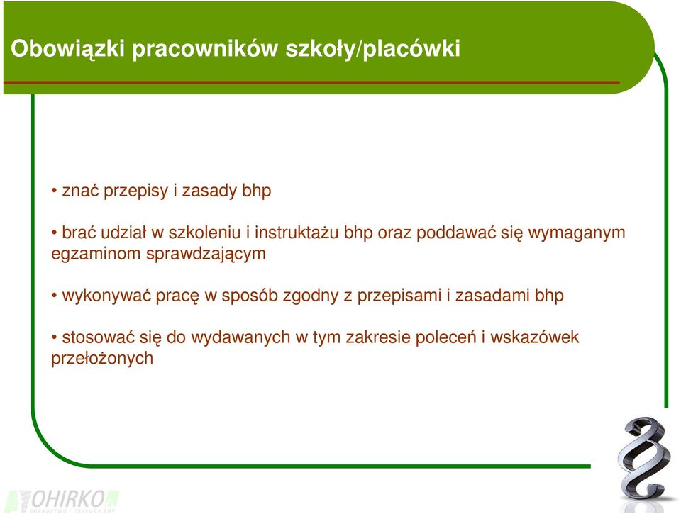 egzaminom sprawdzającym wykonywać pracę w sposób zgodny z przepisami i