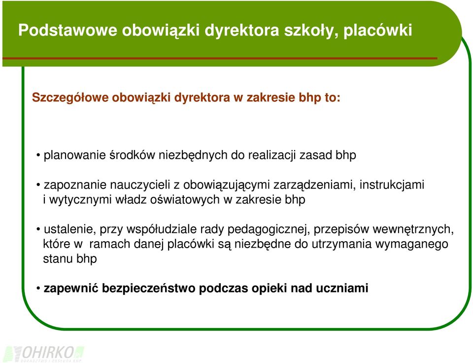 władz oświatowych w zakresie bhp ustalenie, przy współudziale rady pedagogicznej, przepisów wewnętrznych, które w