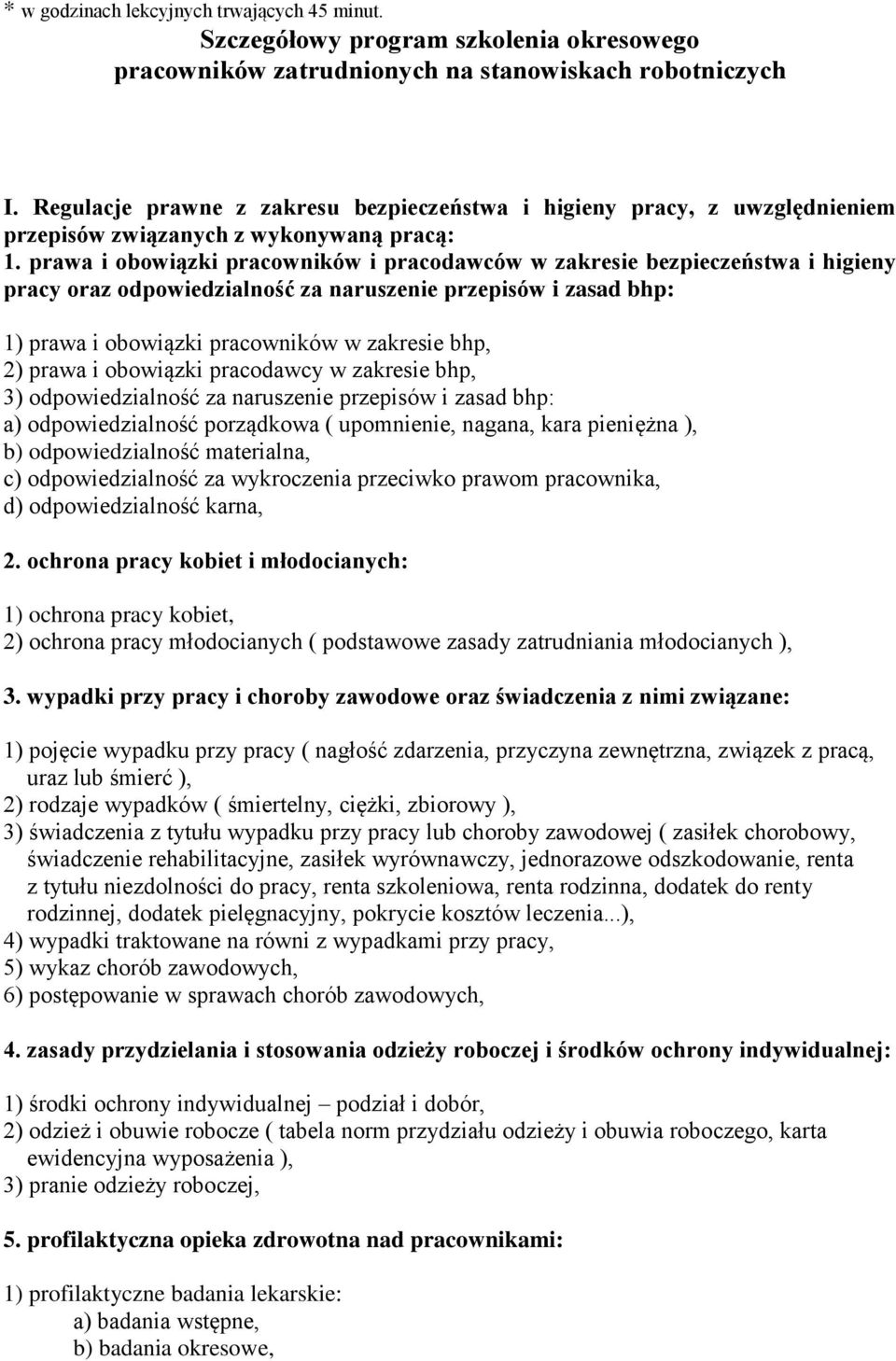 prawa i obowiązki pracowników i pracodawców w zakresie bezpieczeństwa i higieny pracy oraz odpowiedzialność za naruszenie przepisów i zasad bhp: 1) prawa i obowiązki pracowników w zakresie bhp, 2)