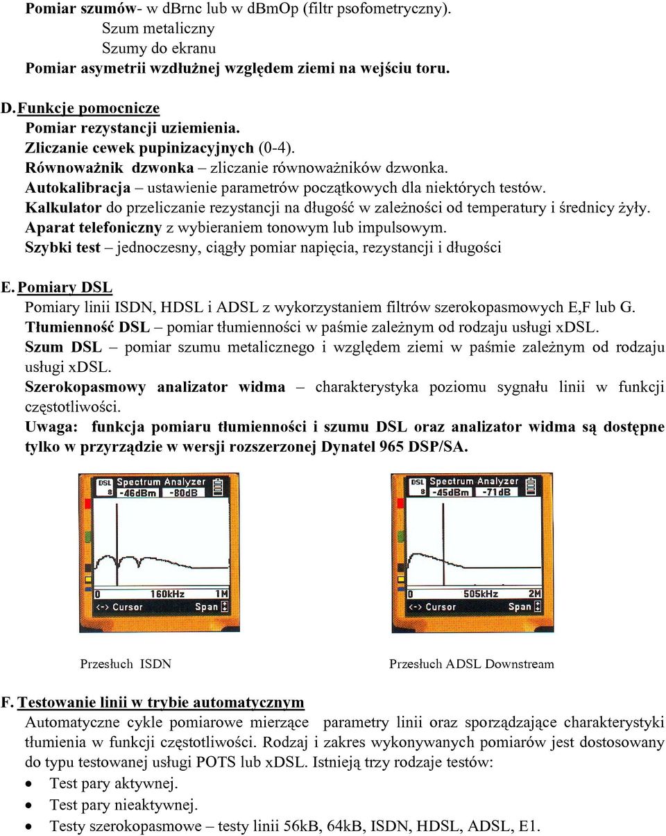 Autokalibracja ustawienie parametrów początkowych dla niektórych testów. Kalkulator do przeliczanie rezystancji na długość w zależności od temperatury i średnicy żyły.