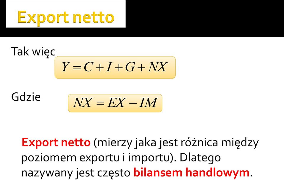 między poziomem exportu i importu).