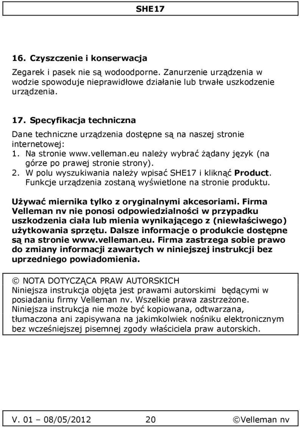 W polu wyszukiwania należy wpisać SHE17 i kliknąć Product. Funkcje urządzenia zostaną wyświetlone na stronie produktu. Używać miernika tylko z oryginalnymi akcesoriami.