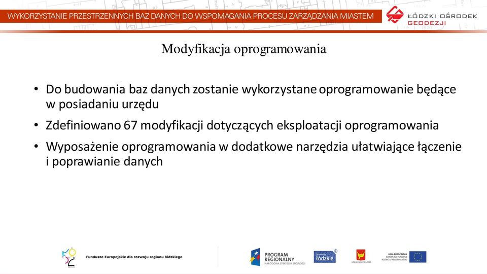 67 modyfikacji dotyczących eksploatacji oprogramowania Wyposażenie