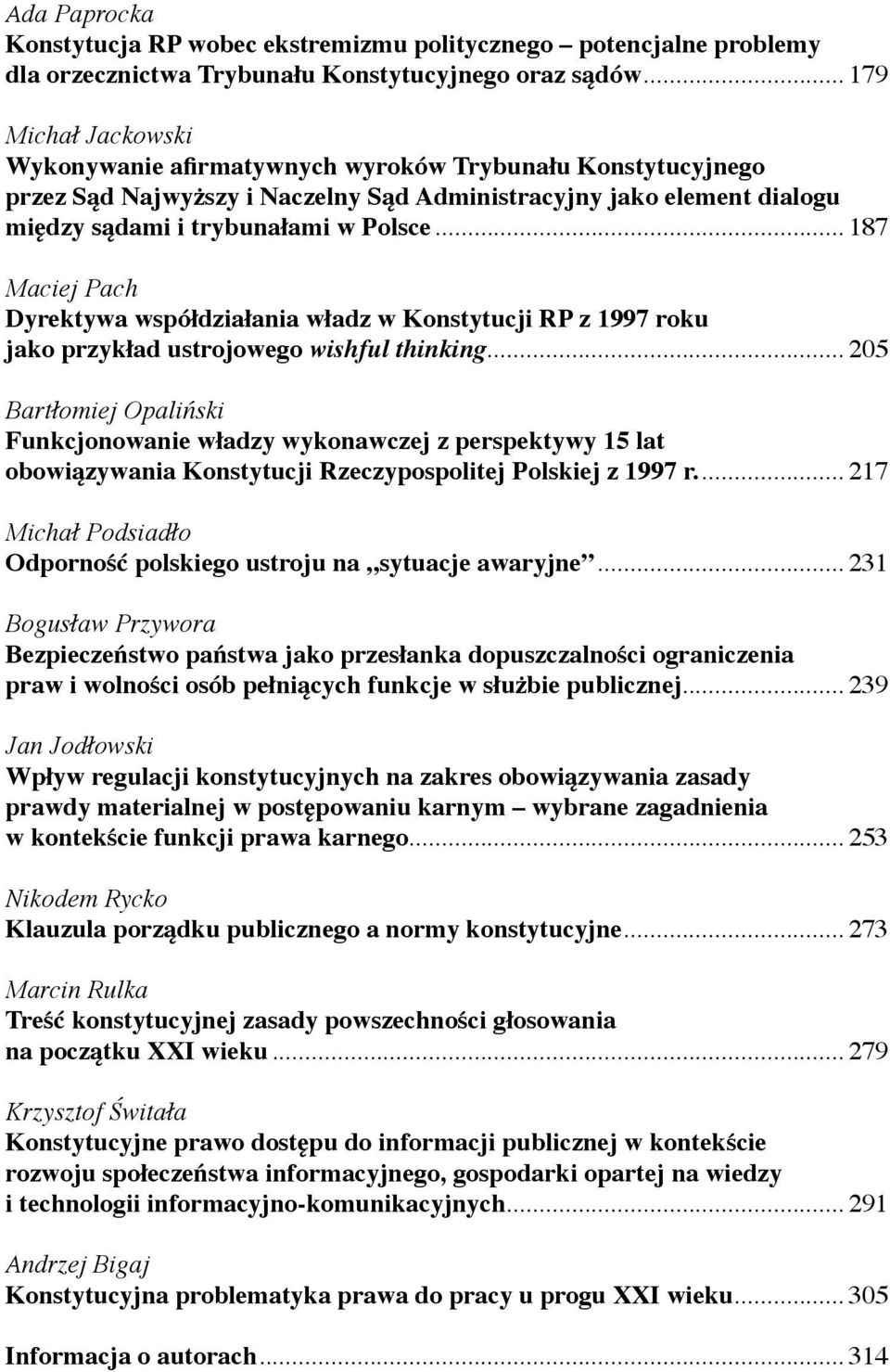 .. 187 Maciej Pach Dyrektywa współdziałania władz w Konstytucji RP z 1997 roku jako przykład ustrojowego wishful thinking.