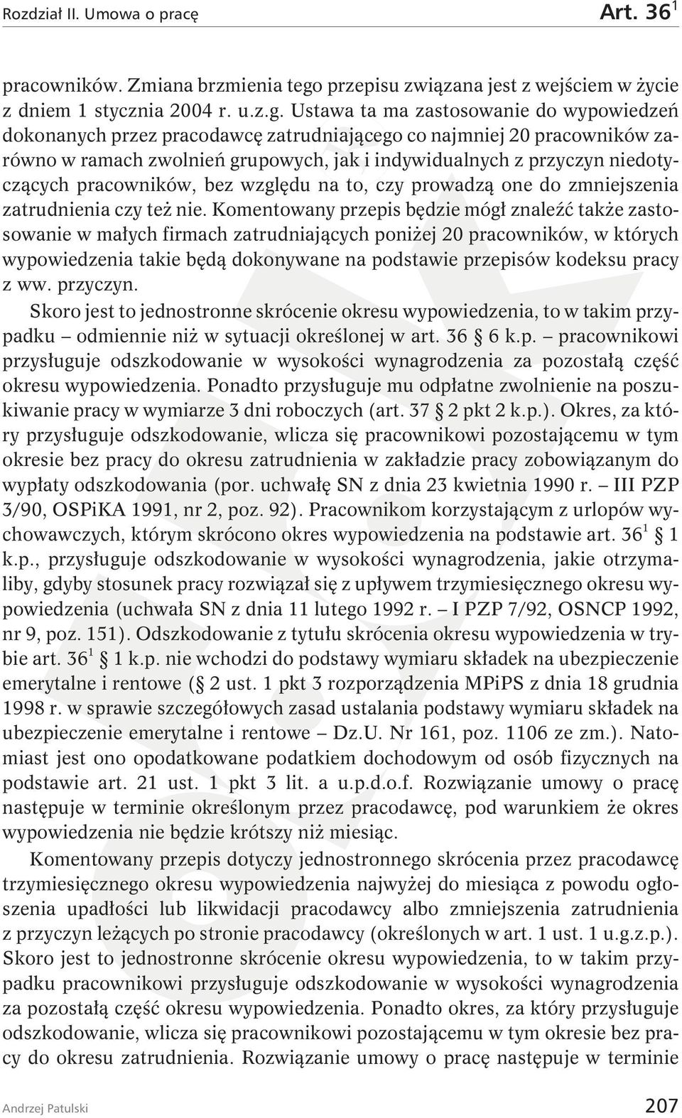 Ustawa ta ma zastosowanie do wypowiedzeń dokonanych przez pracodawcę zatrudniającego co najmniej 20 pracowników zarówno w ramach zwolnień grupowych, jak i indywidualnych z przyczyn niedotyczących