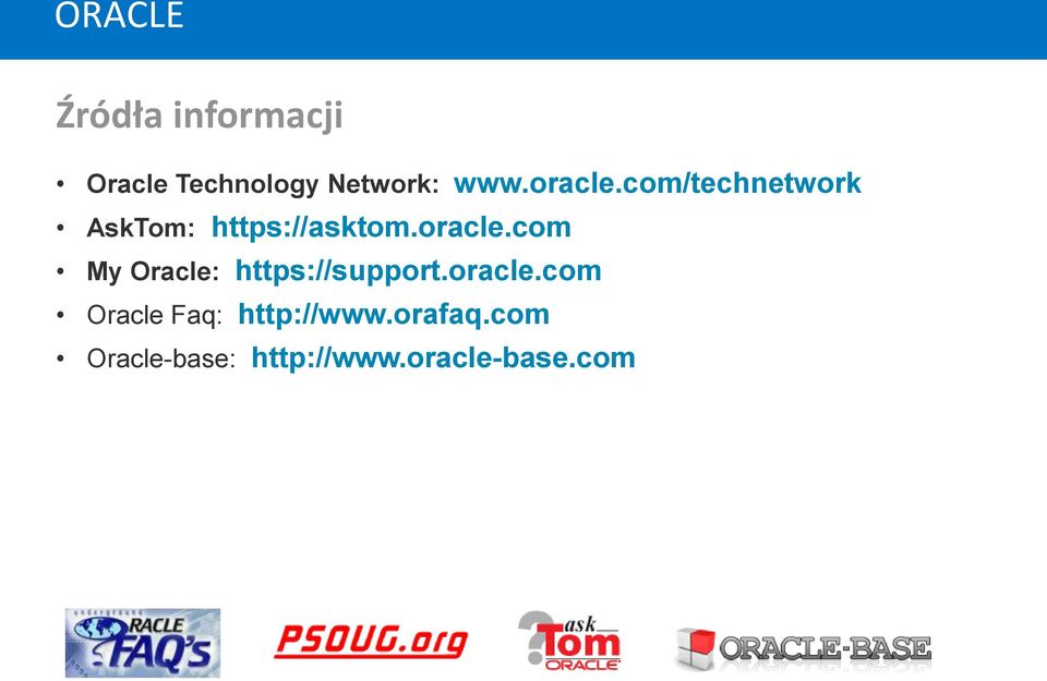 oracle.com Oracle Faq: http://www.orafaq.