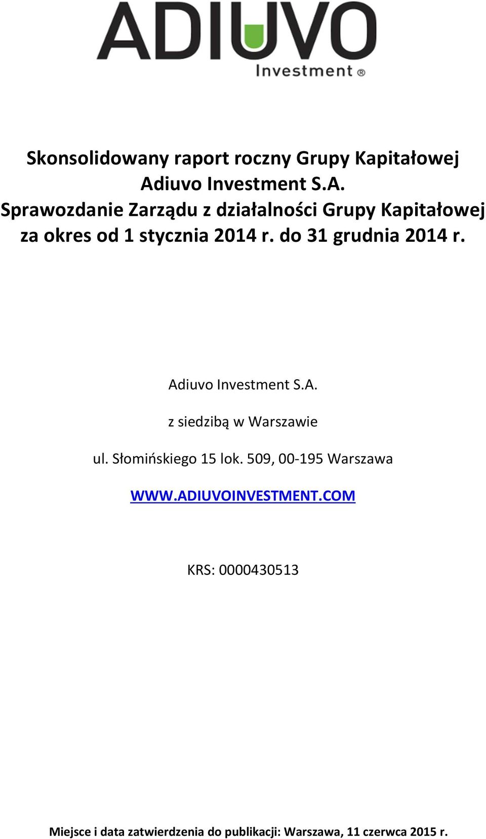 Sprawozdanie Zarządu z działalności Grupy Kapitałowej za okres od 1 stycznia 2014 r.