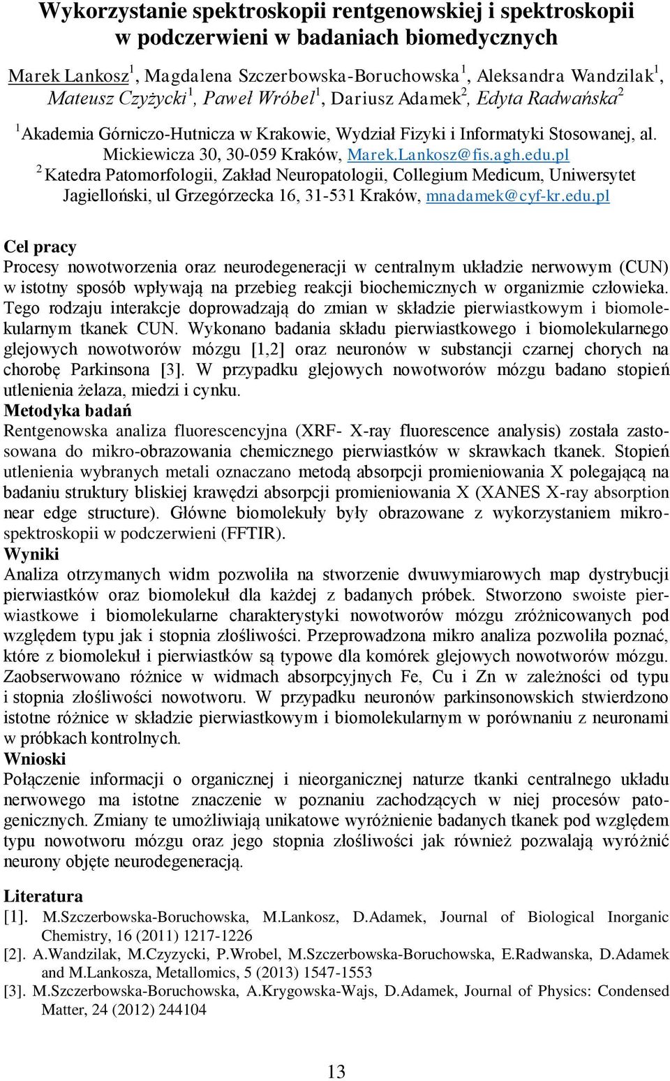 pl 2 Katedra Patomorfologii, Zakład Neuropatologii, Collegium Medicum, Uniwersytet Jagielloński, ul Grzegórzecka 16, 31-531 Kraków, mnadamek@cyf-kr.edu.