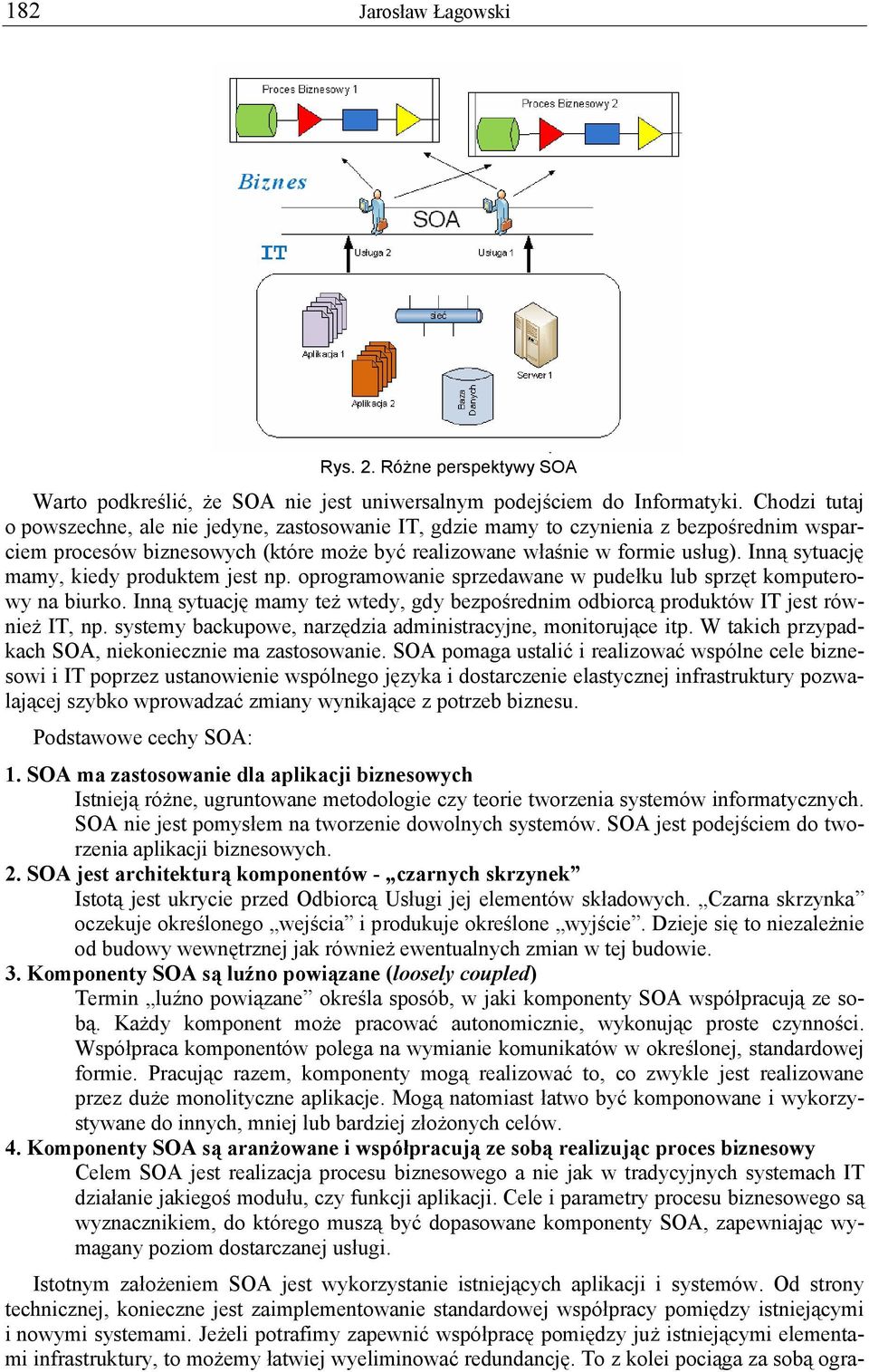 Inną sytuację mamy, kiedy produktem jest np. oprogramowanie sprzedawane w pudełku lub sprzęt komputerowy na biurko.