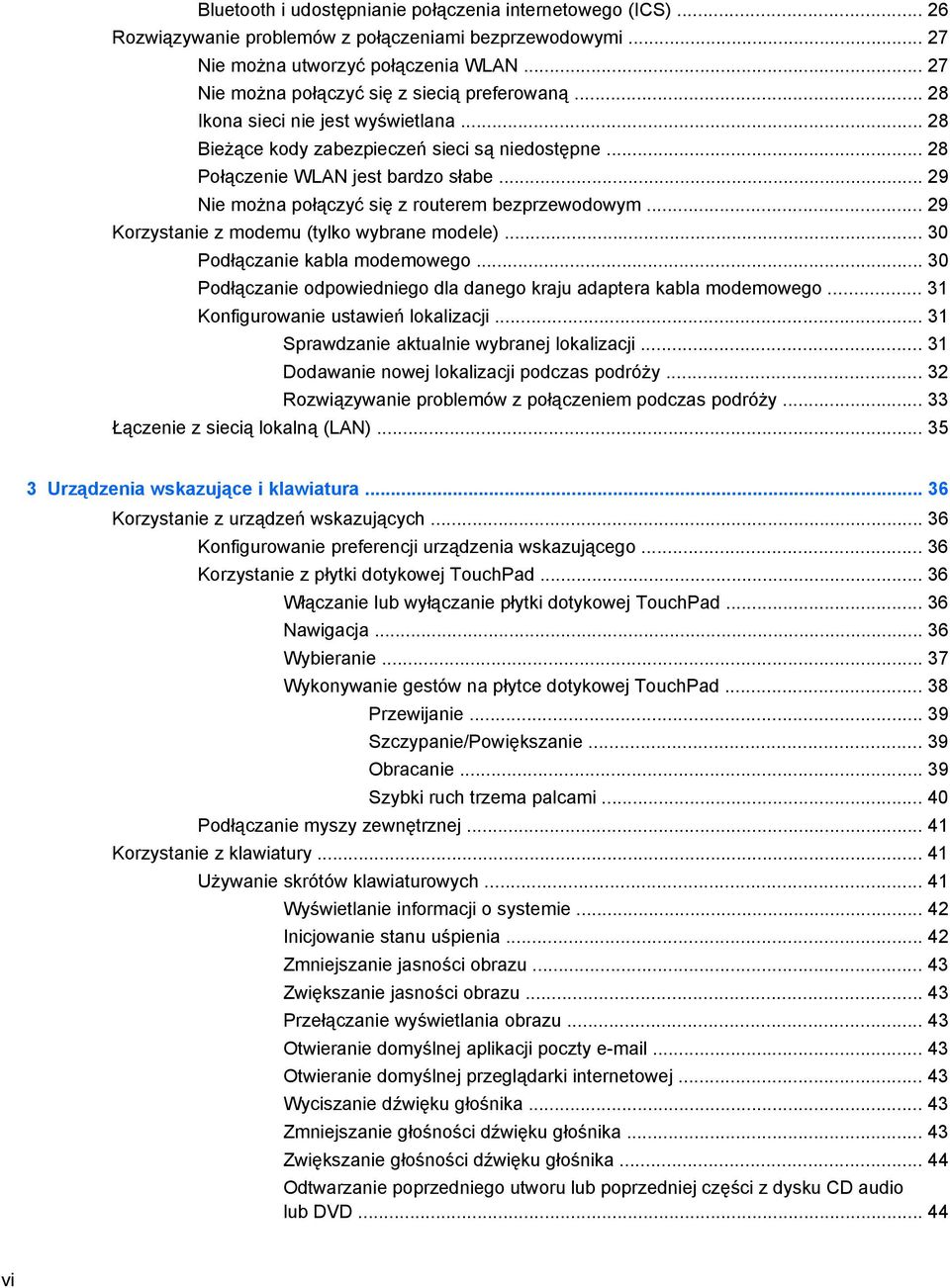 .. 29 Nie można połączyć się z routerem bezprzewodowym... 29 Korzystanie z modemu (tylko wybrane modele)... 30 Podłączanie kabla modemowego.