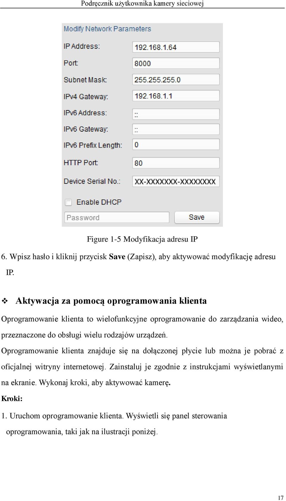 rodzajów urządzeń. Oprogramowanie klienta znajduje się na dołączonej płycie lub można je pobrać z oficjalnej witryny internetowej.