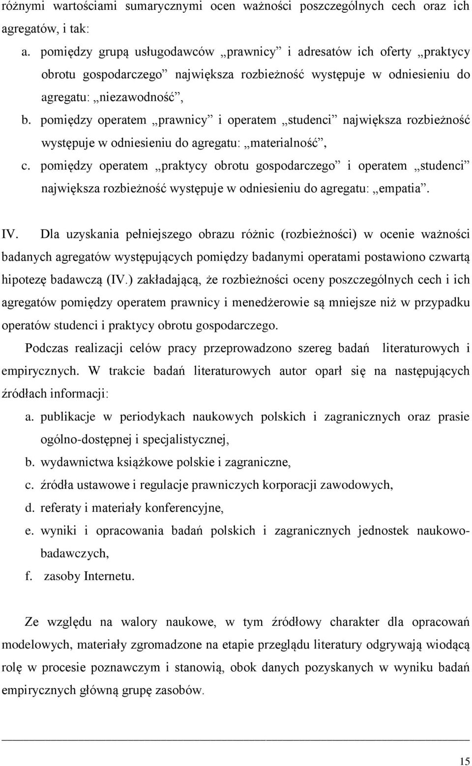 pomiędzy operatem prawnicy i operatem studenci największa rozbieżność występuje w odniesieniu do agregatu: materialność, c.