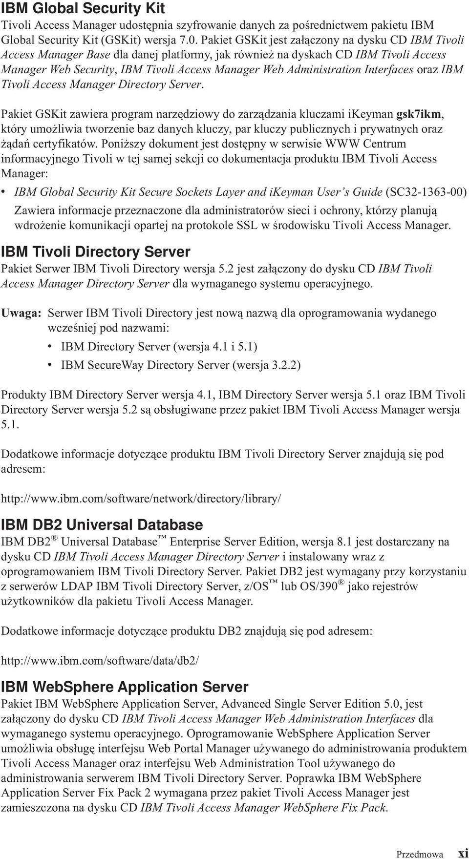 Interfaces oraz IBM Tioli Access Manager Directory Serer.