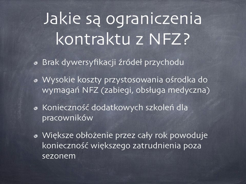 ośrodka do wymagań NFZ (zabiegi, obsługa medyczna) Konieczność