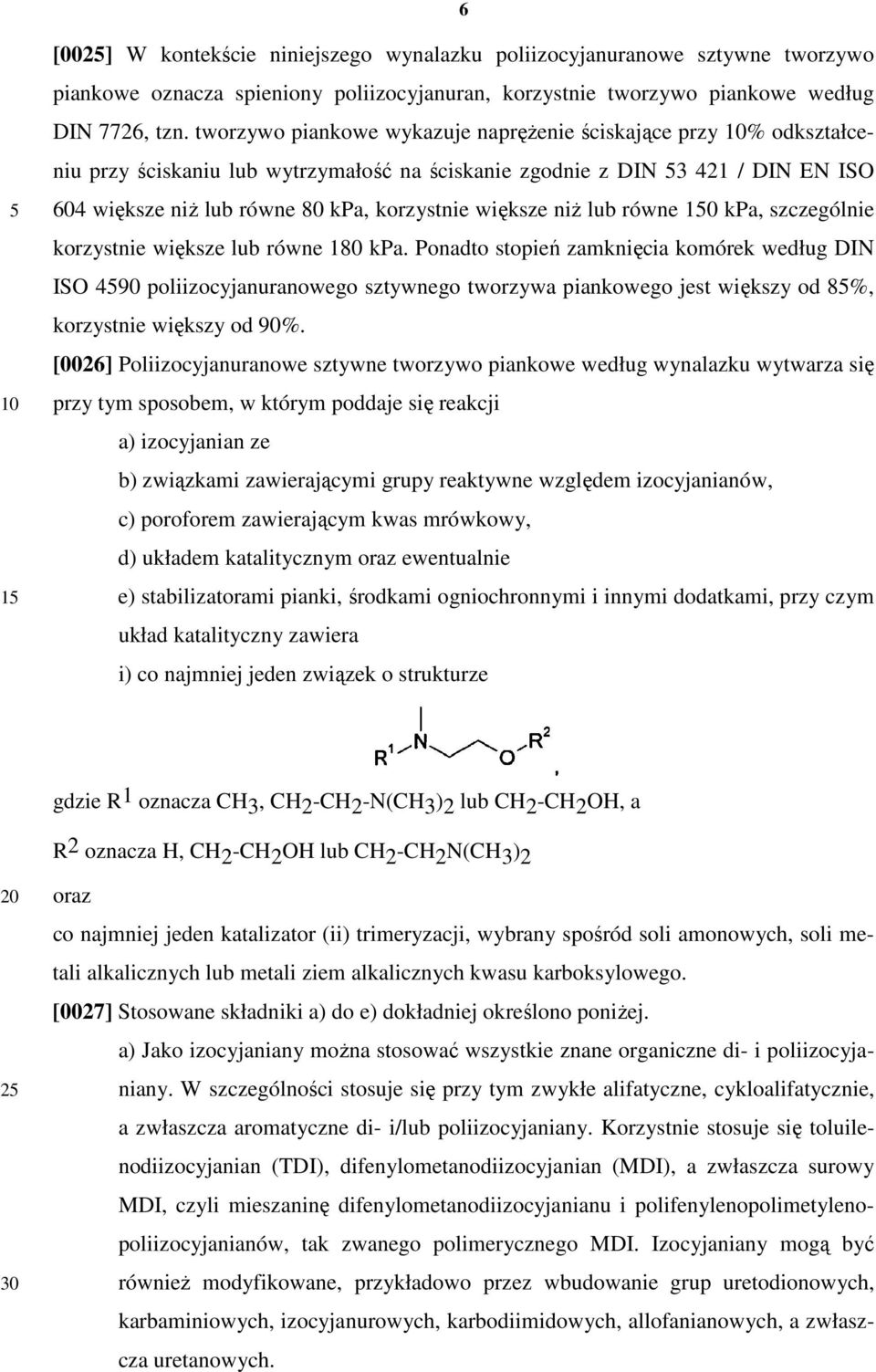 większe niŝ lub równe kpa, szczególnie korzystnie większe lub równe 180 kpa.