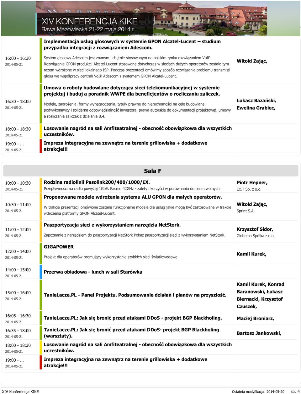 Rozwiązanie GPON produkcji Alcatel-Lucent stosowane dotychczas w sieciach dużych operatorów zostało tym razem wdrożone w sieci lokalnego ISP.