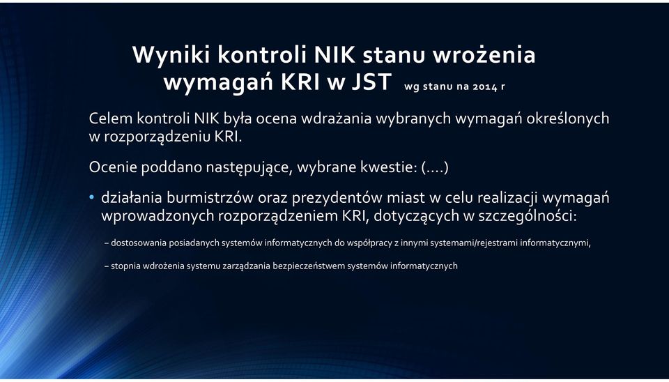 ) działania burmistrzów oraz prezydentów miast w celu realizacji wymagań wprowadzonych rozporządzeniem KRI, dotyczących w