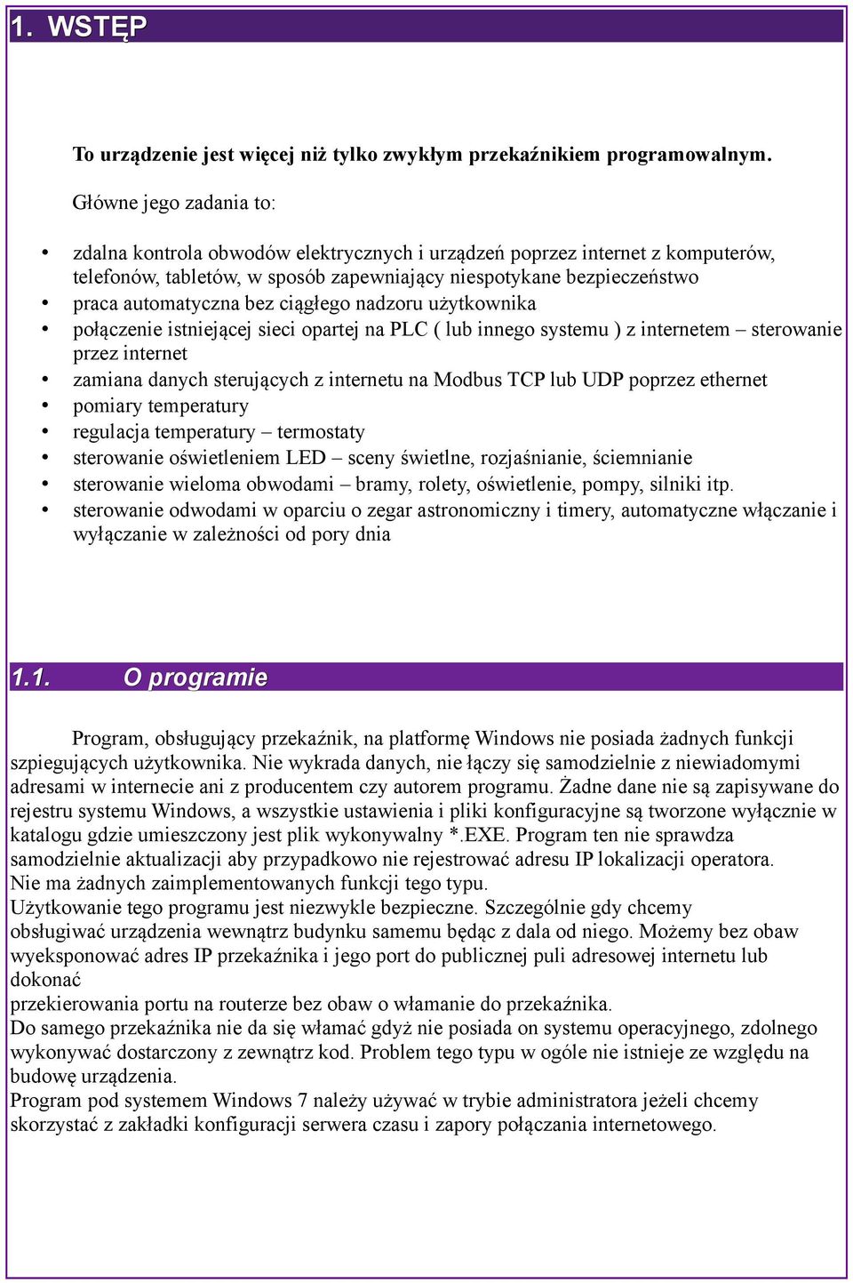 internetem sterowanie przez internet zamiana danych sterujących z internetu na Modbus TCP lub UDP poprzez ethernet pomiary temperatury regulacja temperatury termostaty sterowanie oświetleniem LED