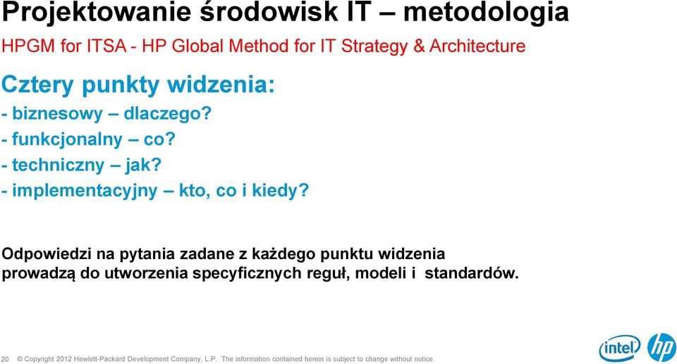 - funkcjonalny co? - techniczny jak? - implementacyjny kto, co i kiedy?