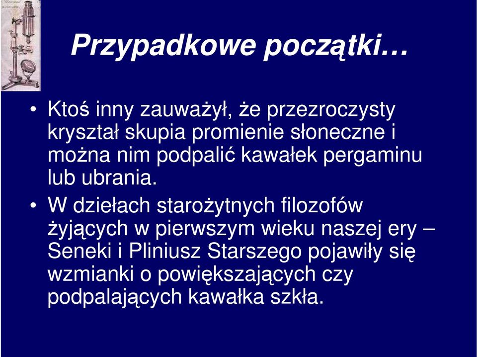 W dziełach staroŝytnych filozofów Ŝyjących w pierwszym wieku naszej ery Seneki