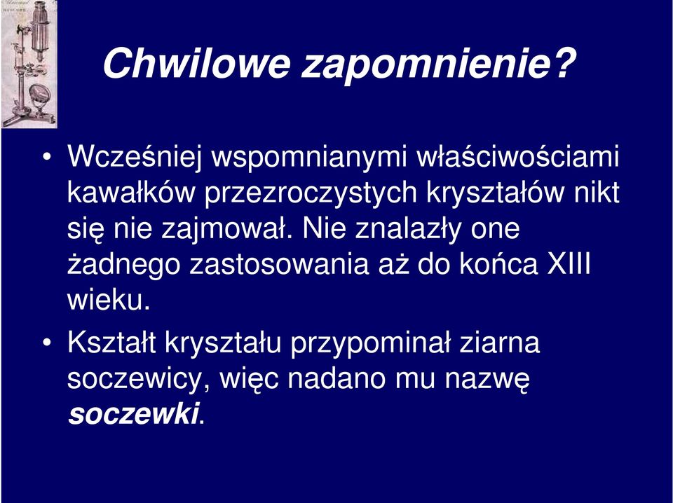 kryształów nikt się nie zajmował.