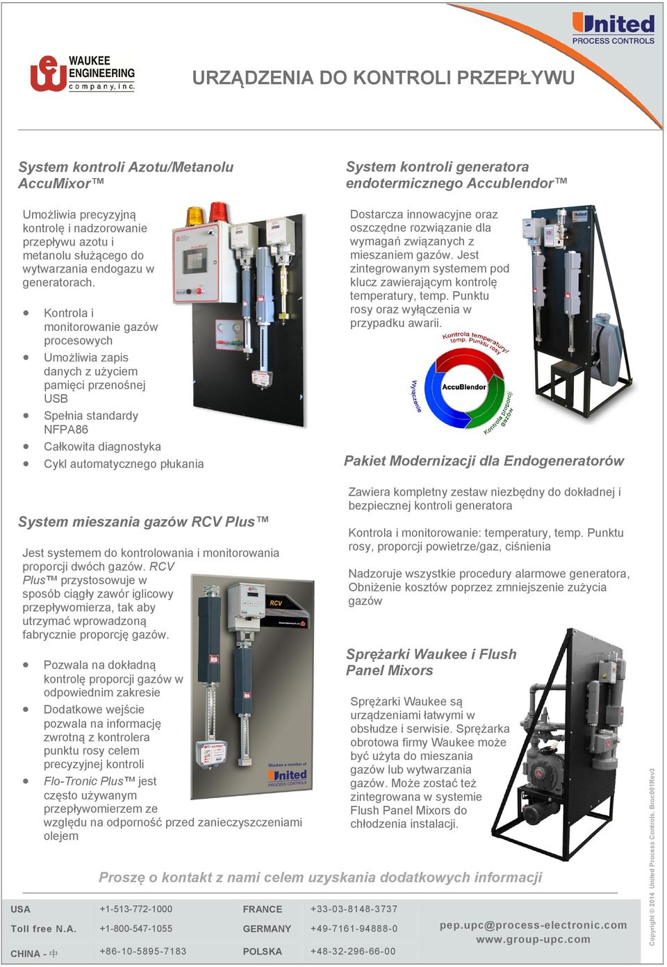 generatora endotermicznego Accublendor Dostarcza innowacyjne oraz oszczędne rozwiązanie dla wymagań związanych z mieszaniem gazów.