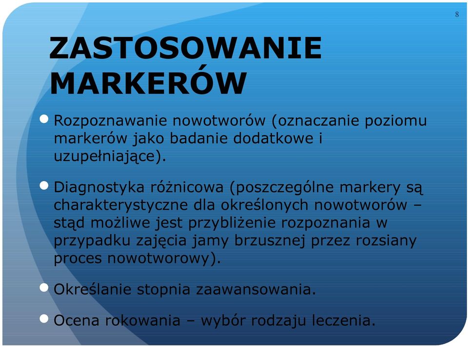 Diagnostyka różnicowa (poszczególne markery są charakterystyczne dla określonych nowotworów stąd