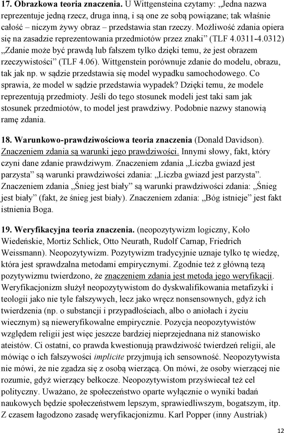 Wittgenstein porównuje zdanie do modelu, obrazu, tak jak np. w sądzie przedstawia się model wypadku samochodowego. Co sprawia, że model w sądzie przedstawia wypadek?