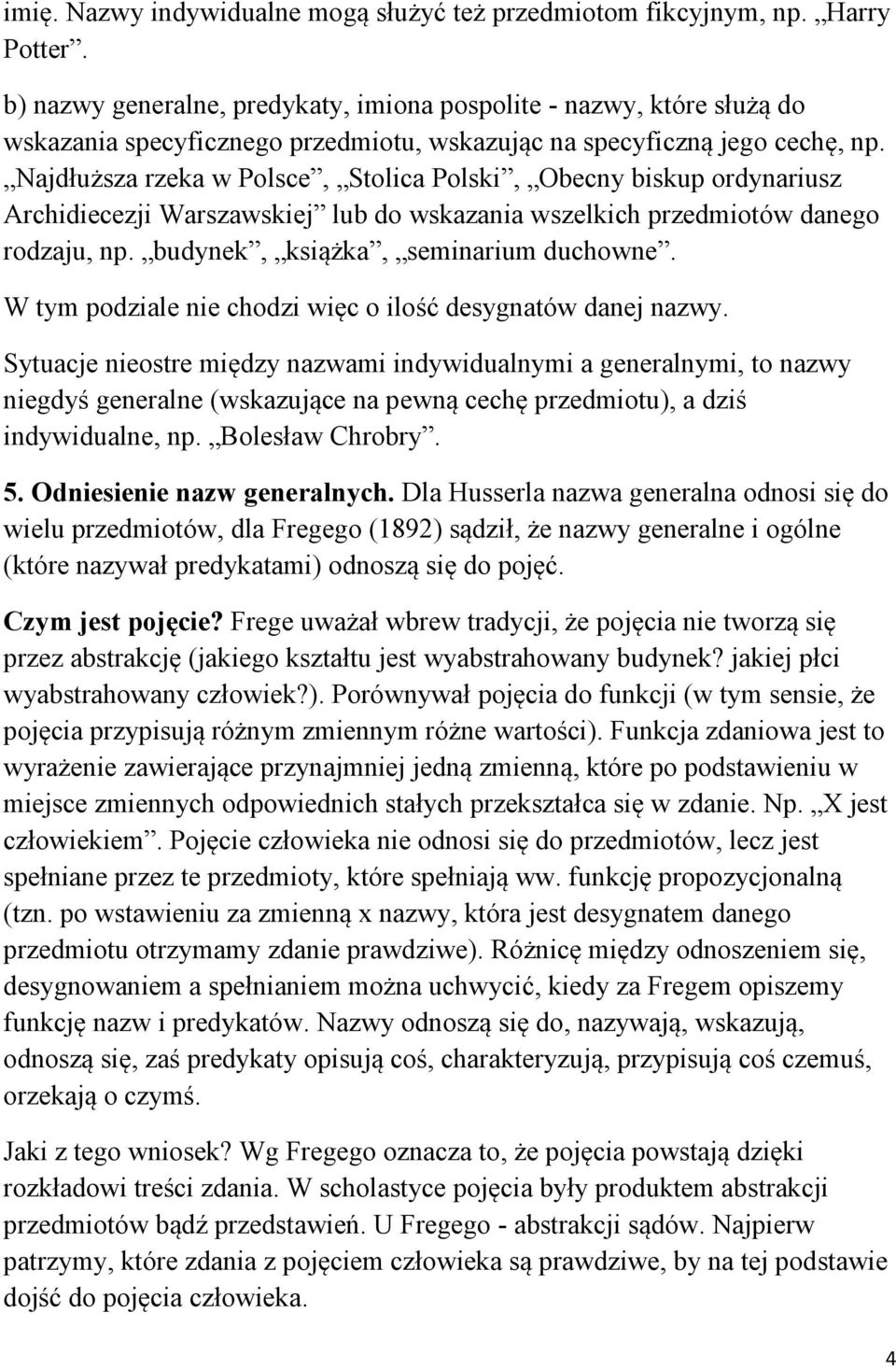 Najdłuższa rzeka w Polsce, Stolica Polski, Obecny biskup ordynariusz Archidiecezji Warszawskiej lub do wskazania wszelkich przedmiotów danego rodzaju, np. budynek, książka, seminarium duchowne.