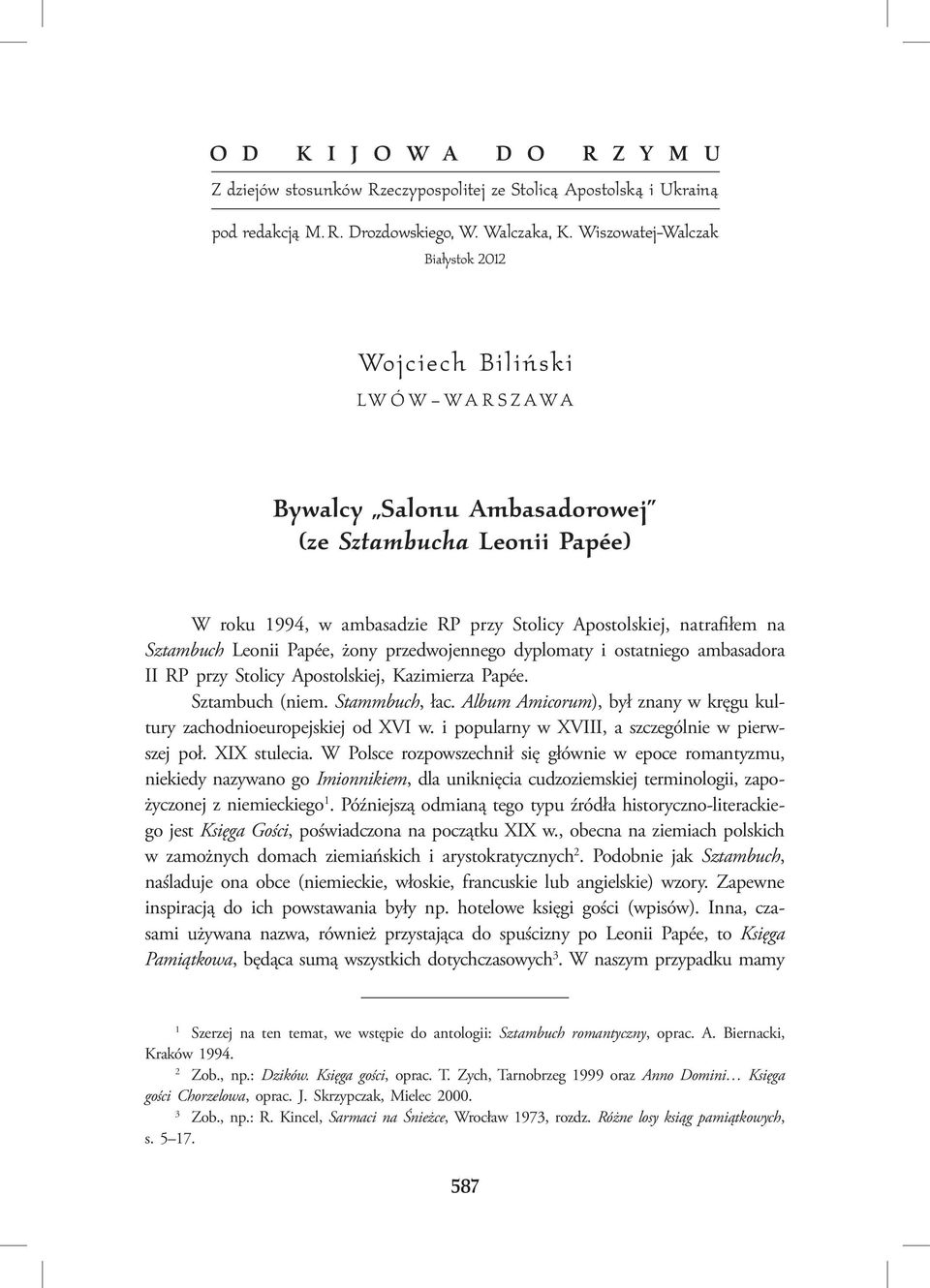 Sztambuch Leonii Papée, żony przedwojennego dyplomaty i ostatniego ambasadora II RP przy Stolicy Apostolskiej, Kazimierza Papée. Sztambuch (niem. Stammbuch, łac.