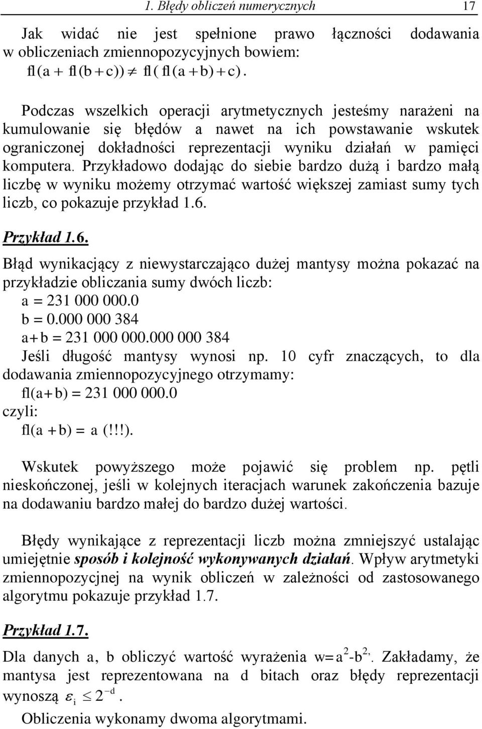 Przyłdowo dodąc do sebe brdzo dużą brdzo młą lczbę w wyu możemy otrzymć wrtość węsze zmst sumy tych lczb co pozue przyłd.6.