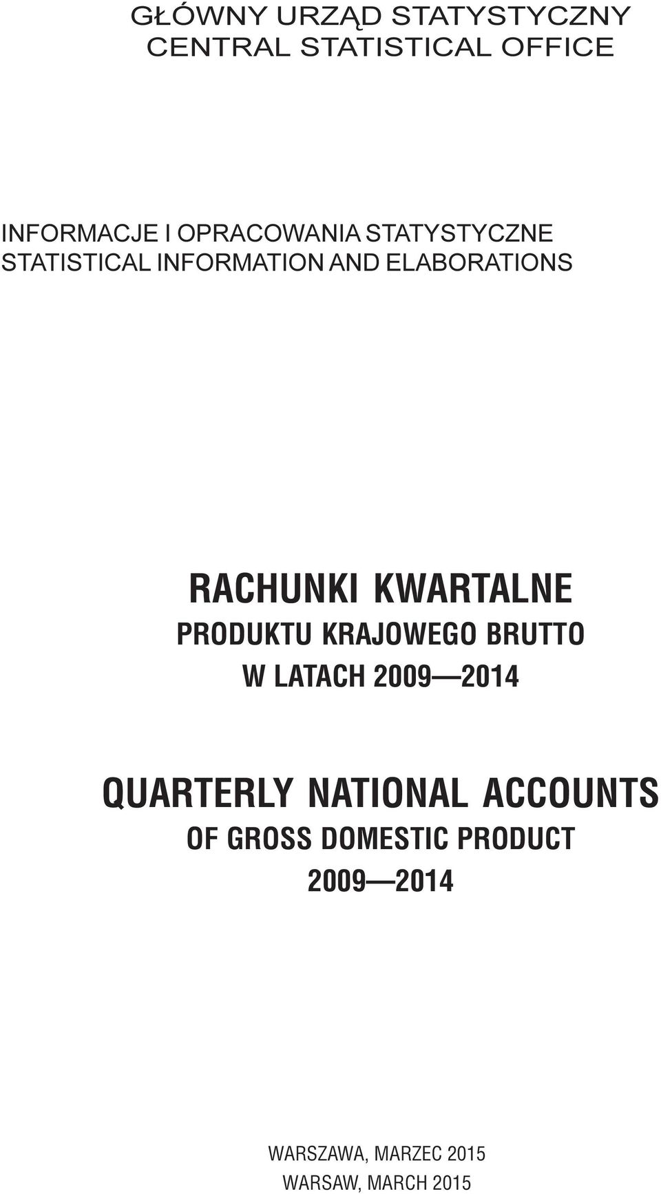 KWARTALNE PRODUKTU KRAJOWEGO BRUTTO W LATACH 2009 2014 QUARTERLY NATIONAL