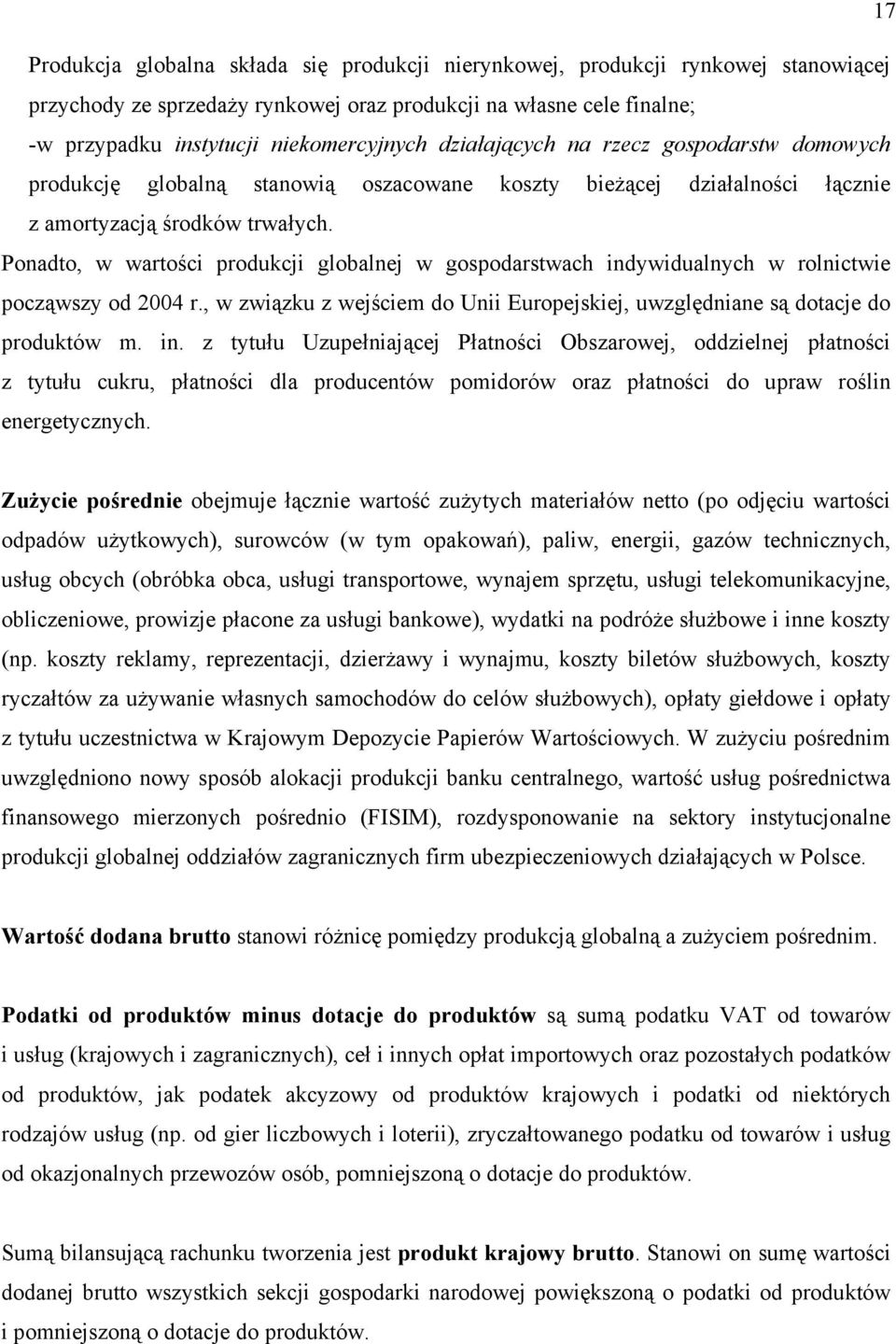 Ponadto, w wartości produkcji globalnej w gospodarstwach ind