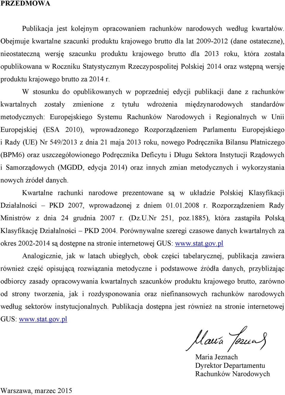 Statystycznym Rzeczypospolitej Polskiej 2014 oraz wstępną wersję produktu krajowego brutto za 2014 r.