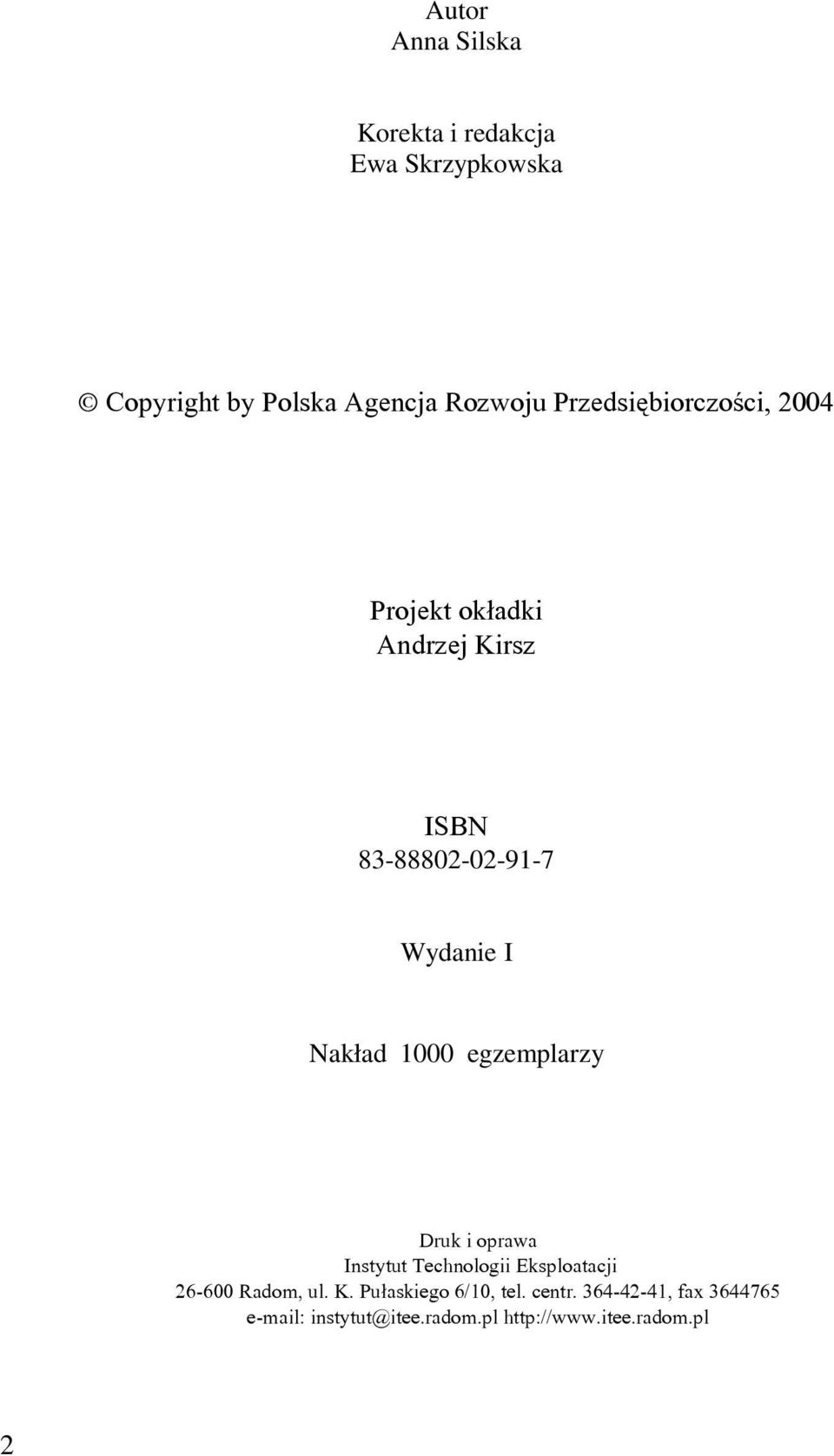 1000 egzemplarzy Druk i oprawa Instytut Technologii Eksploatacji 26-600 Radom, ul. K.