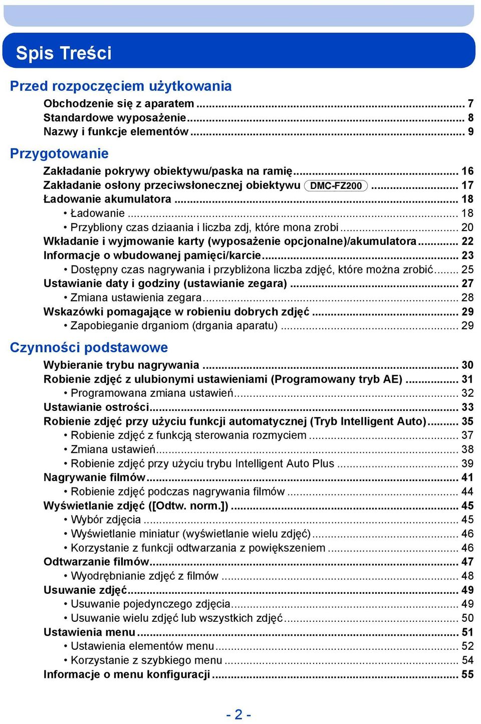 .. 20 Wkładanie i wyjmowanie karty (wyposażenie opcjonalne)/akumulatora... 22 Informacje o wbudowanej pamięci/karcie... 23 Dostępny czas nagrywania i przybliżona liczba zdjęć, które można zrobić.