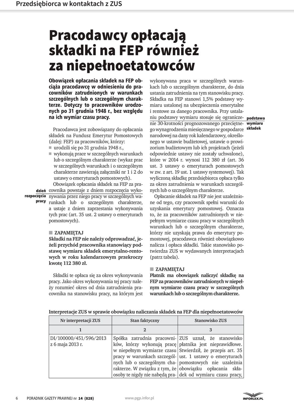 Pracodawca jest zobowiązany do opłacania składek na Fundusz Emerytur Pomostowych (dalej: FEP) za pracowników, którzy: urodzili się po 31 grudnia 1948 r.