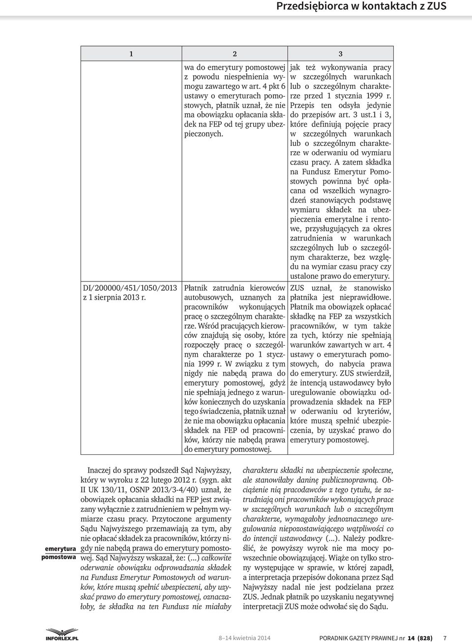 jak też wykonywania pracy w szczególnych warunkach lub o szczególnym charakterze przed 1 stycznia 1999 r. Przepis ten odsyła jedynie do przepisów art. 3 ust.