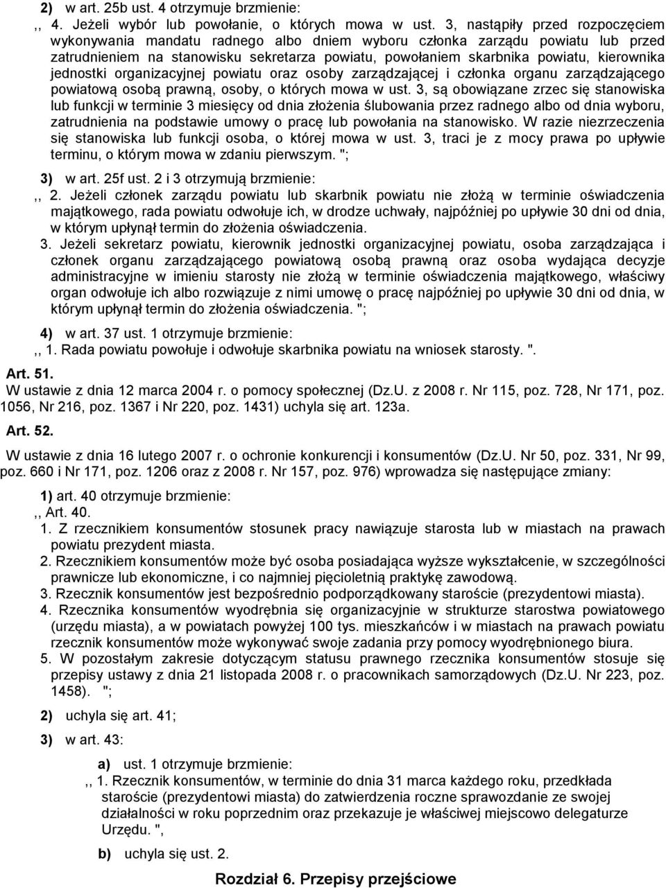 kierownika jednostki organizacyjnej powiatu oraz osoby zarządzającej i członka organu zarządzającego powiatową osobą prawną, osoby, o których mowa w ust.