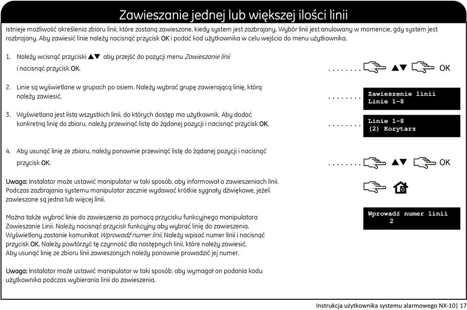 Należy wcisnąć przyciski aby przejść do pozycji menu Zawieszanie linii i nacisnąć przycisk OK.... 2. Linie są wyświetlane w grupach po osiem.