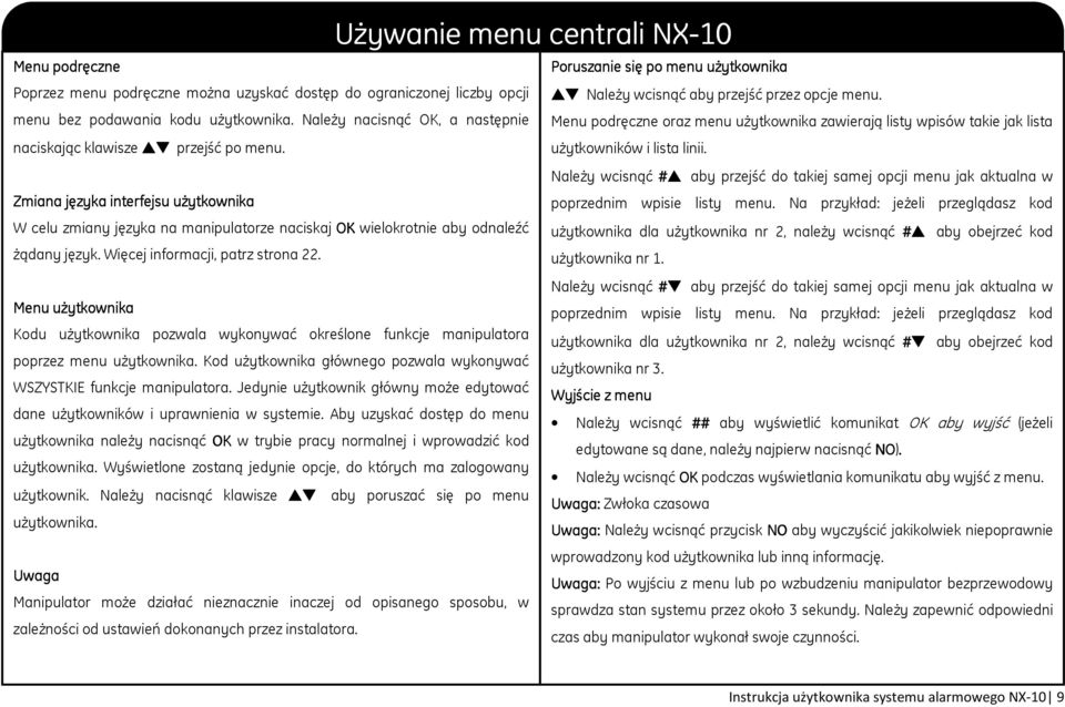 Menu podręczne oraz menu użytkownika zawierają listy wpisów takie jak lista użytkowników i lista linii.