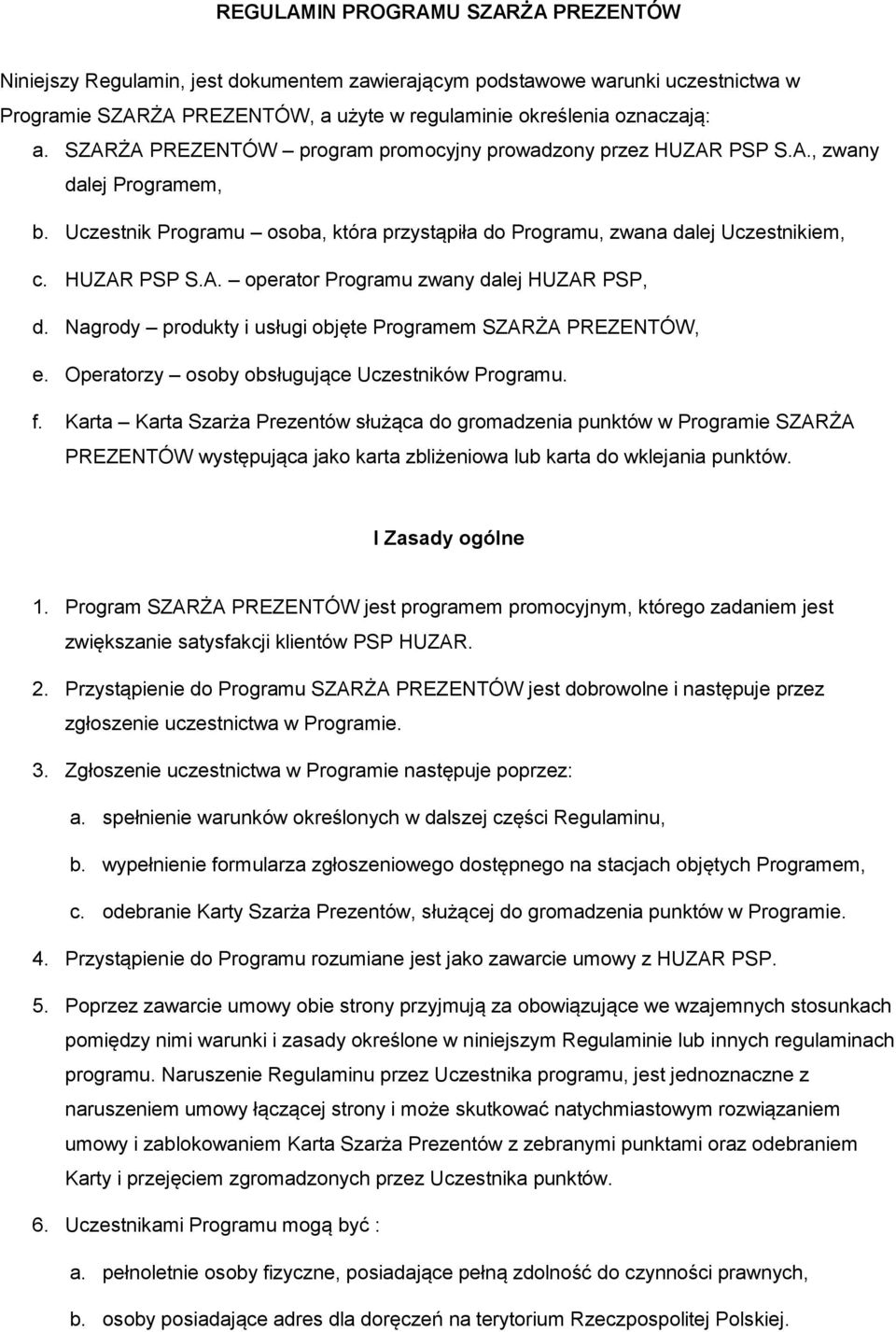 Nagrody produkty i usługi objęte Programem SZARŻA PREZENTÓW, e. Operatorzy osoby obsługujące Uczestników Programu. f.